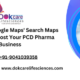 Leveraging Google Maps Search Maps Feature to Boost Your PCD Pharma Business