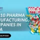 Top 10 Pharma Manufacturing Companies In India