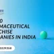 Top 10 Pharmaceutical Franchise Companies in India