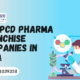 Top Pcd Pharma Franchise Companies In India