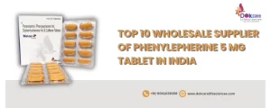 Top 10 Wholesale Supplier Of Phenylepherine 5 Mg Tablet In India