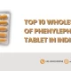 Top 10 Wholesale Supplier Of Phenylepherine 5 Mg Tablet In India