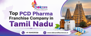 Top Pcd Pharma Franchise Company In Tamil Nadu